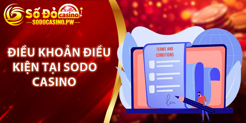 Điều Khoản Điều Kiện Sodo Casino Cam Kết Minh Bạch Và Công Bằng 1 Tìm hiểu điều khoản điều kiện tại Sodo Casino